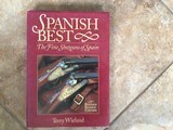 SPANISH BEST, THE FINE SHOTGUNS OF SPAIN, BY TERRY WIELAND - 1 of 2