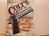 Colt's Super .38, The Production History; Signed by Douglas G. Sheldon - 1 of 1