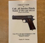 Colt 45 Service Pistols, Clawson, 1911 & 1911A1, From 1911-1945, Enlarged and Revised Edition, Printed 1998. - 2 of 3