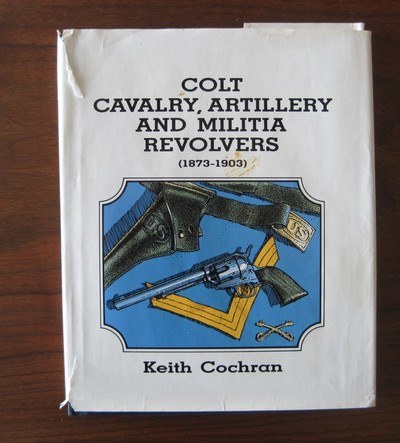 COLT Cavalry& Artillery Revolvers by Kolpec/Fenn and Colt Cavalry Artillery & Militia by Cochran - Image 8 of 12