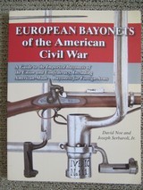 EUROPEAN BAYONETS of the AMERICAN CIVIL WAR David Noe, Joseph Serbaroli SIGNED - 1 of 15