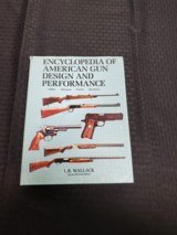 Encyclopedia of American Gun Design and Performance by L.R. Wallack - 1 of 2