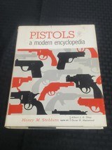 Pistols a Modern Encyclopedia by Henry M. Stebbins - 1 of 1