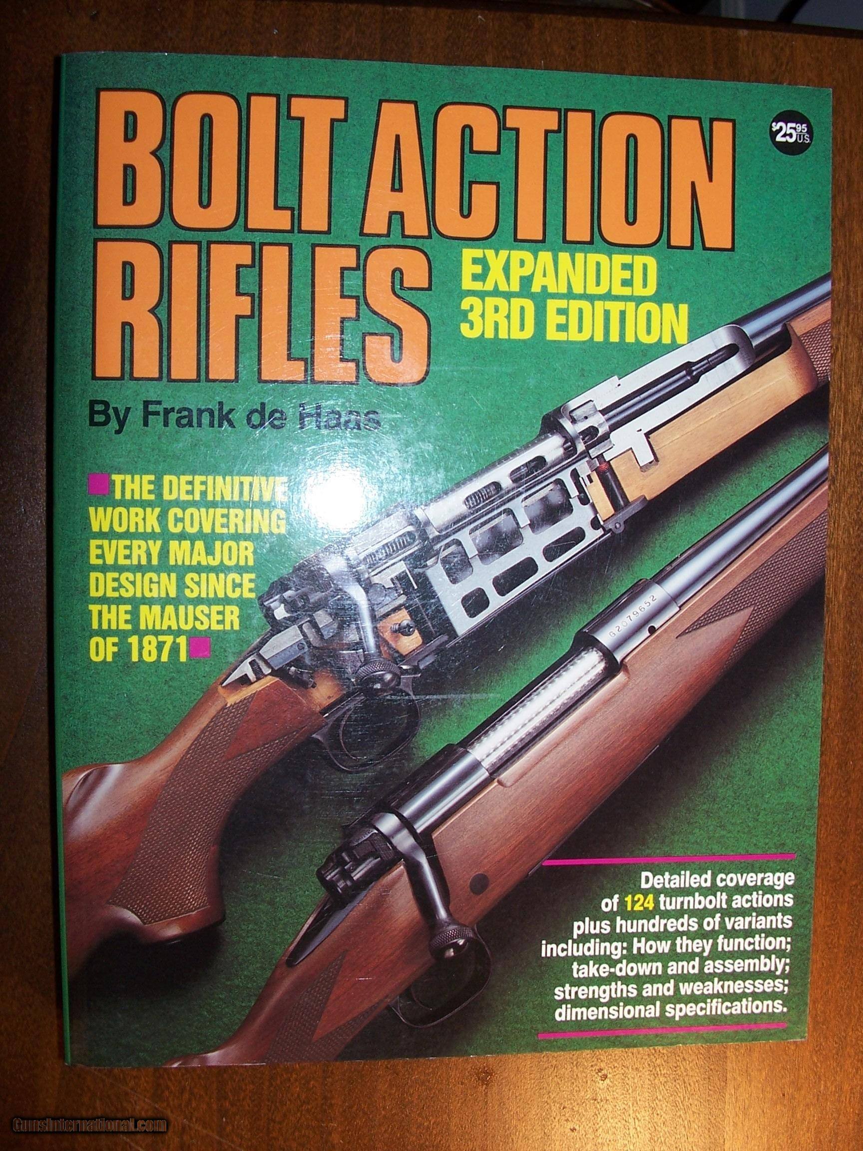 Bolt Action Rifles 3rd Edition by Frank de Haas