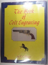 “The Book of Colt Engraving” - Signed by Author R.L. Wilson - 1 of 4