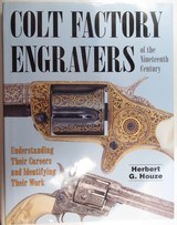 “Colt Factory Engravers of the Nineteenth Century” - 1 of 3
