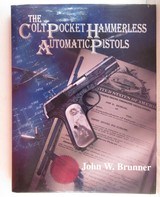 “THE COLT POCKET HAMMERLESS AUTOMATIC PISTOLS” by JOHN W. BRUNNER from COLLECTING TEXAS – FIRST EDITION - 1 of 4