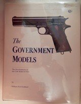 “THE GOVERNMENT MODELS – THE DEVELOPMENT of the COLT MODEL of 1911” by WILLIAM H.D. GODDARD from COLLECTING TEXAS - 1 of 4