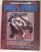 “STANDARD CATALOG of SMITH & WESSON” by JIM SUPICA and RICHARD NAHAS from COLLECTING TEXAS – 1996 EDITION - 1 of 4