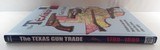 “THE TEXAS GUN TRADE – A GUIDE to the GUNS MADE or SOLD in the LONE STAR STATE, 1780-1899” by CHRIS HIRSCH from COLLECTING TEXAS - 2 of 4