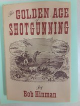 THE GOLDEN AGE OF SHOTGUNNING by Bob Hinman