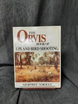 THE ORVIS BOOK OF UPLAND BIRD SHOOTING BY: GEOFFREY NORMAN - 1 of 1