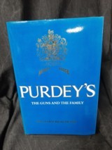 PURDEY'S, THE GUNS AND THE FAMILY BY: RICHARD BEAUMONT