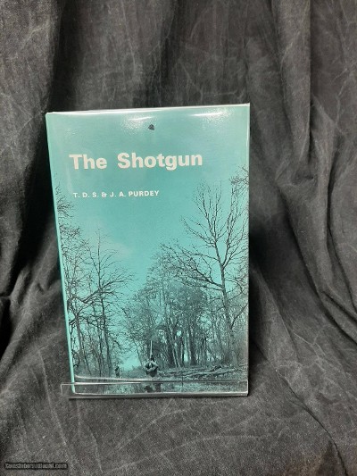 THE SHOTGUN BY: T.D.S. & J.A. PURDEY