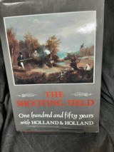 THE SHOOTING FIELD, ONE HUNDRED FIFTY YEARS WITH HOLLAND & HOLLAND