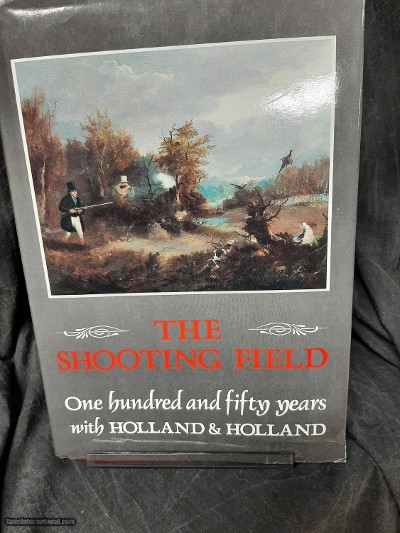 THE SHOOTING FIELD, ONE HUNDRED FIFTY YEARS WITH HOLLAND & HOLLAND