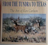 FROM THE TUNDRA TO TEXAS - THE ART OF KEN CARLSON