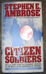 CITIZEN SOLDIERS BY STEPHEN AMBROSE - 1 of 1