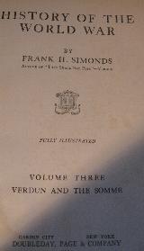 HISTORY OF THE WORLD WAR - 1919 WWI HISTORYVOLUME III - VERDUN AND THE SOMME BY FRANK H. SIMONDS - 1 of 6