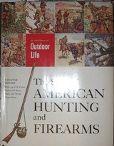 THE STORY OF AMERICAN HUNTING AND FIREARMS - 1 of 2