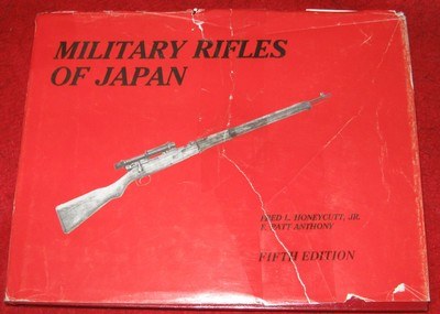 MILITARY RIFLES OF JAPAN REFERENCE BOOK BY FRED L HONEYCUTT JR FIFTH EDITION - Image 1 of 1
