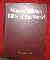 MAUSER MILITARY RIFLES OF THE WORLD BY ROBERT W D BALL