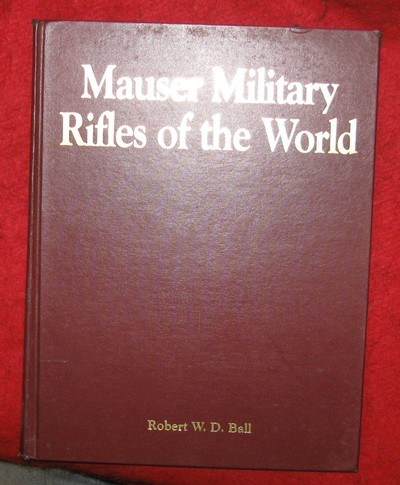 MAUSER MILITARY RIFLES OF THE WORLD BY ROBERT W D BALL - Image 1 of 1