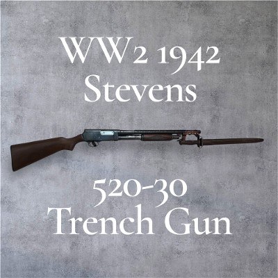STEVENS 520-30 Trench Gun WW2 1942 12 GA
