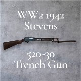STEVENS 520-30 Trench Gun WW2 1942 12 GA
