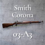 SMITH-CORONA 1903 03-A3 WW2 1943 .30-06 SPRG - 1 of 3