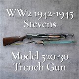 STEVENS 520-30 Model 520 Trench Gun WW2 12 GA