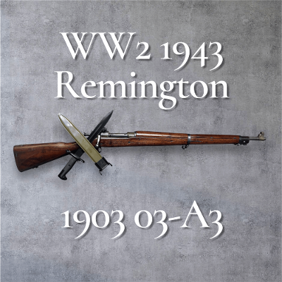 REMINGTON 1903 03-A3 WW2 1943 .30-06 SPRG