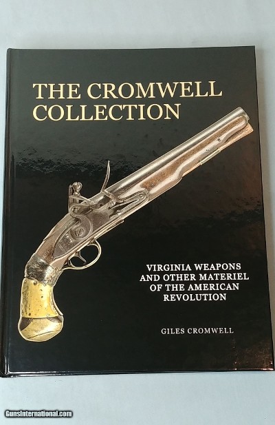The Cromwell Collection - Virginia Weapons & Materiel of the Revolution - Giles Cromwell
