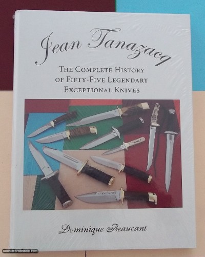 JEAN TANAZACQ The Complete History of FIfty-Five Legendary Exceptional Knives-Specail Limited Numbered Collector's Edition Hard cover book