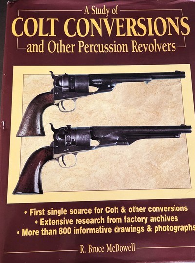 A Study of Colt Conversions and Other Percussion Revolvers - R.Bruce McDowell - Image 1 of 2