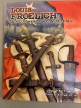 LOUIS FROELICH ARMS MAKER to the CONFEDERACY by McAden & Fonvielle NEAR NEW COND. FREE SHIPPING! - 1 of 13