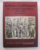 Backbone of the Wehrmacht The German K98k Rifle, 1934-1945 by Richard D. Law - 1 of 10