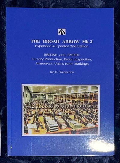 Skennerton"The Broad Arrow Mk2"Softback, Directory of all Lee Enfield and other Equipment stamps, engravings and marks.