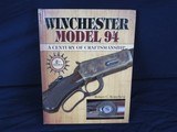 THE WINCHESTER MODEL 94 - THE FIRST 100 YEARS, 2ND EDITION COPYRIGHT 2009 BY ROBERT C. RENNEBERG - 1 of 1