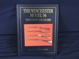 THE WINCHESTER MODEL 94 - THE FIRST 100 YEARS COPYRIGHT 1991 BY ROBERT C. RENNEBERG - 1 of 1
