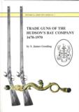 Trade Guns of the Hudson's Bay Company 1670 - 1970 - 1 of 13