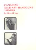 Canadian Military Handguns 1855 - 1985 - 1 of 12