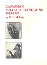 Canadian Military Handguns 1855 - 1985 - 1 of 13