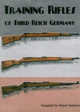 Training Rifles of Third Reich Germany by Robert Simpson - 1 of 4