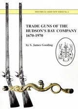 Trade Guns of the Hudson's Bay Company (Softcover) Free Ship - 1 of 12