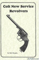 Scarce Colt New Service Revolvers Booklet by Bob Murphy