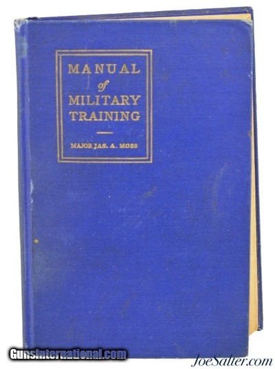 Manual of Military Training by Major James A. Moss, 1917 Second Edition w/M