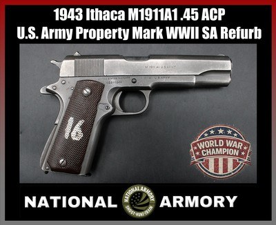 1943 Ithaca M1911A1 U.S. Army Property Mark .45 ACP SA Rebuild WWII 1911 A1