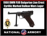 *RARE* 1908 DWM P.08 Bulgarian Lion Crest Luger Cyrillic Marked Pre-WWI P08