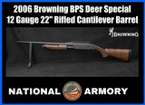 2006 Browning BPS Deer Special 12 GA 22